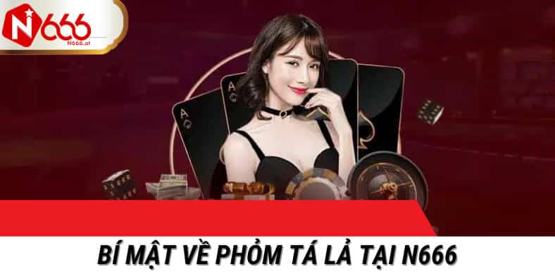 phỏm tá lả tại N666